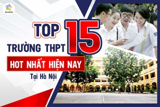 TOP 15 TRƯỜNG THPT HOT NHẤT HIỆN NAY TẠI HÀ NỘI